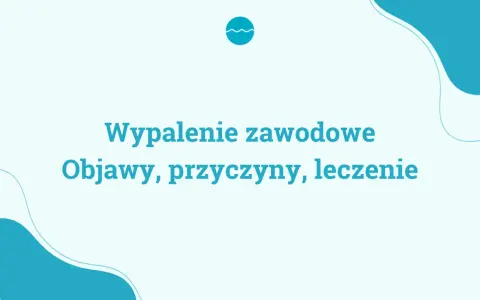 Wypalenie zawodowe: Objawy, różnice z depresją. Czy to Twój problem?
