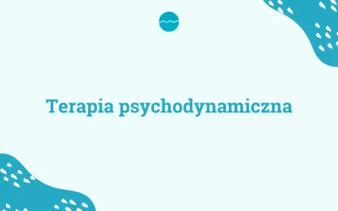 Niebieski napis "Terapia psychodynamiczna" na jasnym tle z abstrakcyjnymi, turkusowymi kształtami.