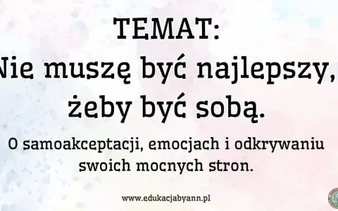 Nie muszę być najlepszy, żeby być sobą. O samoakceptacji, emocjach i odkrywaniu swoich mocnych stron. To droga do życia, którego pragniesz.
