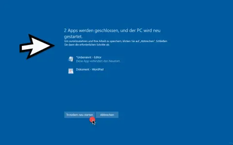 Der PC wird neu gestartet, da zwei Apps geschlossen werden. Ein Editor und WordPad verhindern den Neustart. Klicke auf "Trotzdem neu starten", um die Windows herunterfahren.