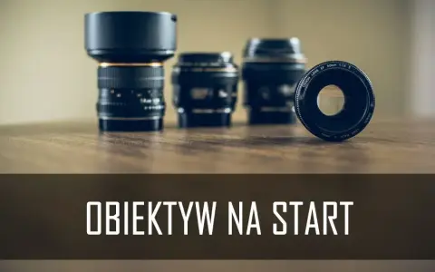 Jaki obiektyw do zdjęć z bliska - wybierz najlepszy dla siebie