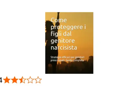 Guida per proteggere i figli dal genitore narcisista. Strategie efficaci per genitori preoccupati.