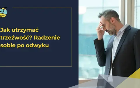 Mężczyzna w garniturze z ręką na czole, symbolizujący trudności w utrzymaniu trzeźwości. Tekst: "Jak utrzymać trzeźwość? Radzenie sobie po odwyku". Terapia pogłębiona.