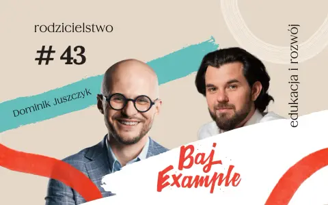 Dominik Juszczyk i jego rozmówca omawiają, jakie można mieć talenty w odcinku "Rodzicielstwo #43".