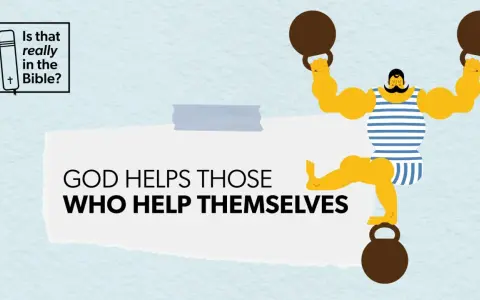 A strongman lifts weights, embodying the saying "God helps those who help themselves." A Bible icon asks, "Is that really in the Bible?