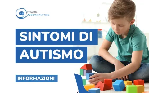 Bambino gioca con blocchi colorati. Testo: "Sintomi di Autismo". Impara come riconoscere un bambino autistico.