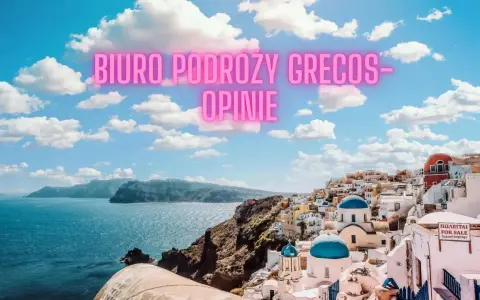 Które biuro podróży do Grecji wybrać? Ranking i porady eksperta
