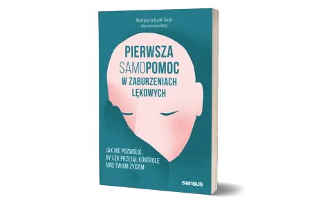 Jak leczyć zaburzenia lękowe? Odzyskaj kontrolę nad życiem!