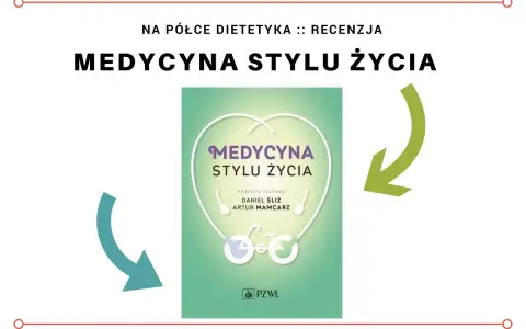 Recenzja książki "Medycyna stylu życia". Studia nad holistycznym podejściem do zdrowia.