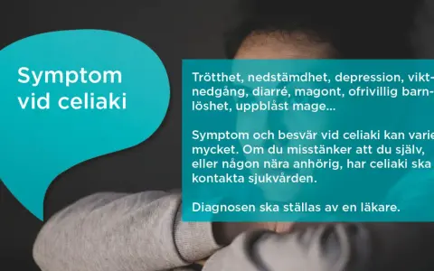 Trötthet, nedstämdhet, diarré, magont är vanliga symptom vid celiaki. Vid misstanke kontakta sjukvården.