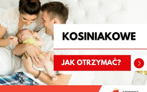 Szczęśliwi rodzice z dzieckiem. Dowiedz się, kosiniakowe dla kogo i jak je otrzymać.