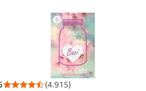 Copertina del libro "Dammi mille baci" di Tillie Cole, con un cuore e un barattolo scintillante. Età consigliata: per chi ama le storie d'amore intense.
