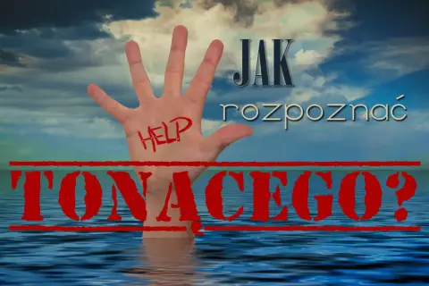 Dłoń z napisem "HELP" wystaje z wody. Nad nią tekst: "JAK rozpoznać TONĄCEGO?".