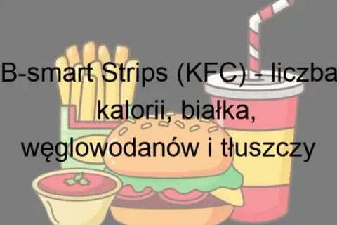 Ile kalorii ma B-smart? Sprawdź, co naprawdę zawierają te dania