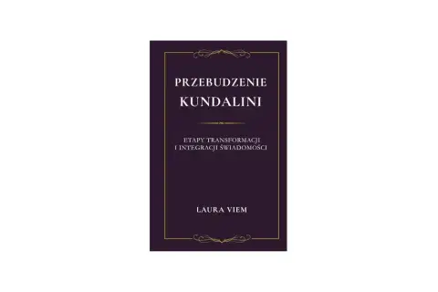 Okładka książki "Przebudzenie Kundalini: Etapy transformacji i integracji świadomości" Laury Viem. Dowiedz się, kundalini co to jest.