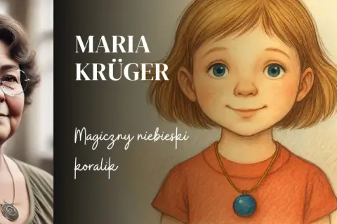 Maria Krüger i Karolcia z magicznym niebieskim koralikiem. Streszczenie przygód dziewczynki.