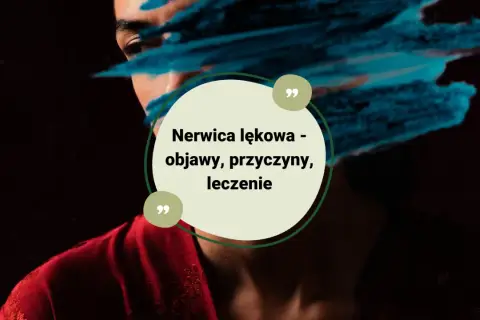 Nerwica lękowa objawy fizyczne - poznaj niepokojące symptomy