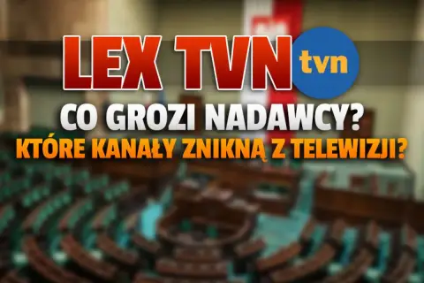 Lex TVN: czy nowa ustawa o mediach pozwoli na pozbawienie koncesji prywatnych nadawców? Które kanały znikną z telewizji?