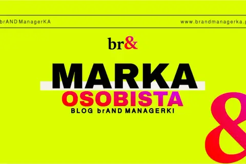 Jak być atrakcyjnym? Odkryj sekret budowania marki osobistej. Blog br& Managerki.