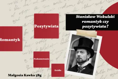 Wokulski: romantyk czy pozytywista? Cytaty ukazujące dwoistość postaci