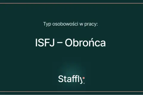 Typ osobowości w pracy: ISFJ – Obrońca. Ten typ ceni stabilność i dba o innych.