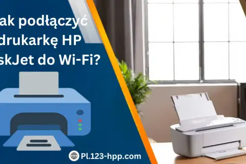 Jak podłączyć drukarkę HP DeskJet do Wi-Fi? Ilustracja i zdjęcie pokazują proces.