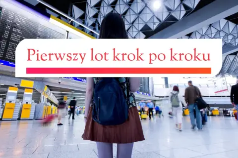 Widok na nowoczesny terminal lotniczy z tablicą odlotów i ludźmi w tle. To miejsce, gdzie zaczyna się pierwszy lot krok po kroku.