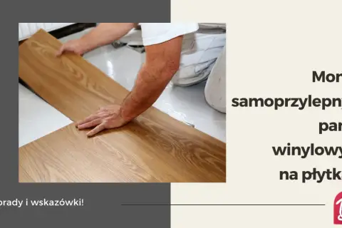 Montaż paneli winylowych na stare płytki. Ręce układają drewnopodobne panele winylowe na podłodze.