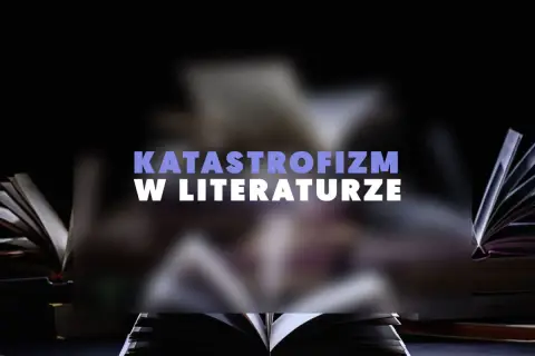 Otwarta księga, symbolizująca literaturę, na tle innych książek. Napis "KATATROFIZM W LITERATURZE" sugeruje mroczne opowieści.