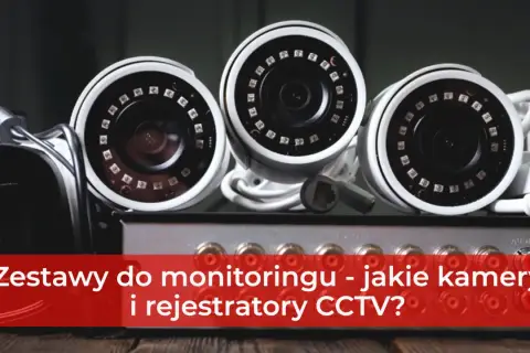 Trzy kamery CCTV i rejestrator. Jaki kabel do monitoringu wybrać, by wszystko działało sprawnie?