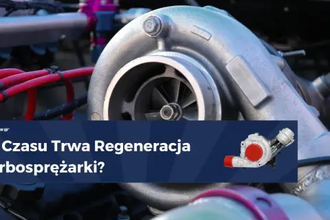 Turbosprężarka w zbliżeniu. Dowiedz się, ile trwa regeneracja turbiny, by szybko wrócić na drogi.