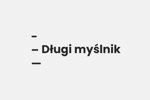 Trzy poziome kreski, a pośrodku tekst: Długi myślnik.