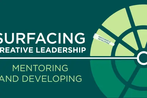 Surfacing creative leadership through mentoring and developing skills. A circular graphic with segments represents growth.