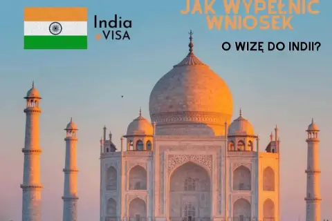 Taj Mahal i flaga Indii. Jak wypełnić wniosek o wizę do Indii?
