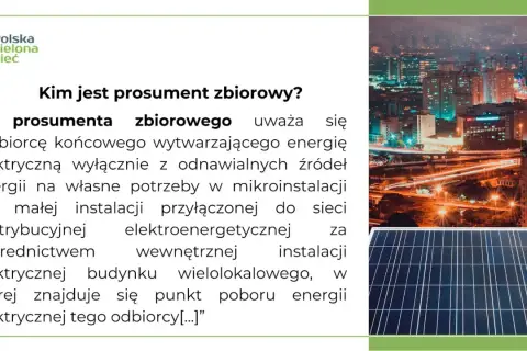 Kim jest prosument zbiorowy? To odbiorca wytwarzający energię z OZE na własne potrzeby w mikroinstalacji, podłączonej do sieci.
