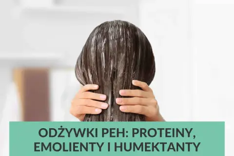 Włosy z odżywką PEH: proteiny, emolienty i humektanty dla zdrowego blasku.