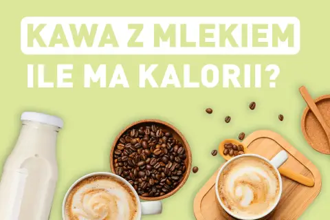 Kawa zbożowa z mlekiem, ziarna kawy i butelka mleka. Pytanie o kalorie.