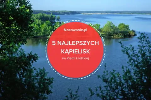 Jeziora w Łódzkiem: Gdzie jechać? Plan na weekend od A do Z