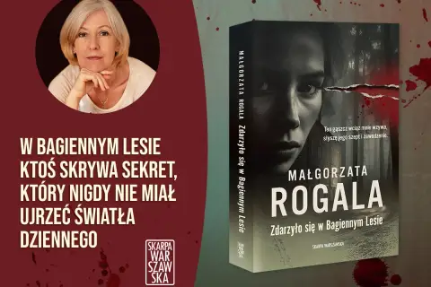 Autorka Małgorzata Rogala i jej kryminał "Zdarzyło się w Bagiennym Lesie". Skutki wycinania opisów przyrody na rzecz tempa akcji w kryminałach.