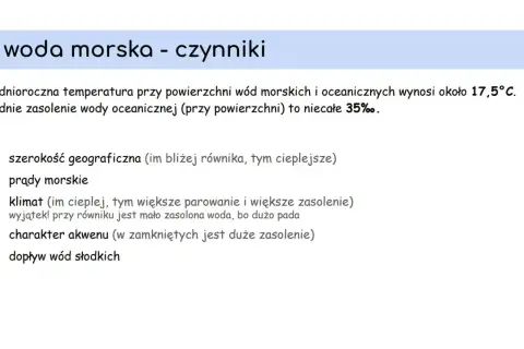 Czynniki wpływające na zasolenie wód: szerokość geograficzna, prądy morskie, klimat, charakter akwenu i dopływ wód słodkich.