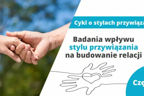 Dwie dłonie splatają się, symbolizując więź. Tekst informuje o badaniach wpływu **ambiwalentnego stylu przywiązania** na budowanie relacji.