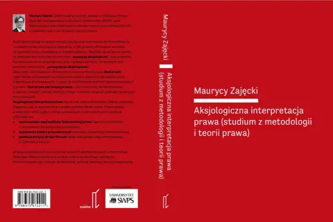 Książka "Aksjologiczna interpretacja prawa" Maurycego Zajeckiego analizuje wartości w prawie, ich supozycje i idealny model prawa.