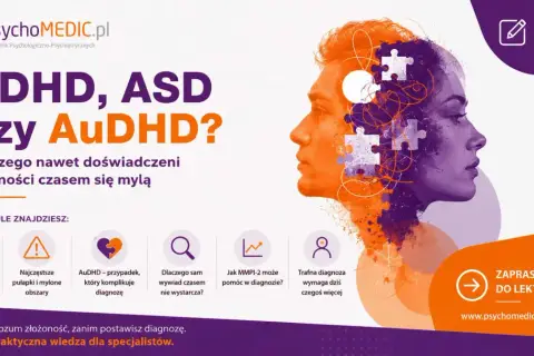 ADHD, ASD czy AuDHD? Artykuł wyjaśnia, dlaczego nawet specjaliści mylą te diagnozy. Poznaj pułapki diagnostyczne i pomoc MMPI-2.