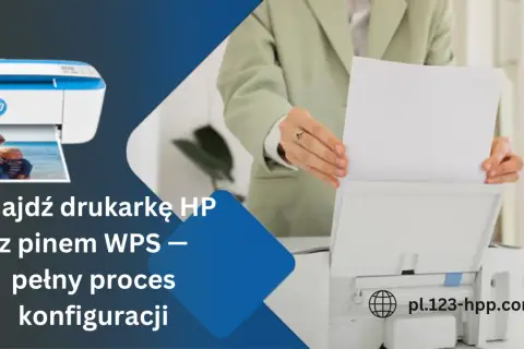 Jak skonfigurować drukarkę HP z WPS? Znajdź hasło do wifi drukarki HP, aby połączyć ją z siecią.