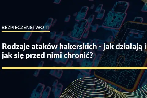 Grafika przedstawia stylizowane zamki z obwodami drukowanymi, symbolizujące bezpieczeństwo IT. Tekst informuje o rodzajach ataków hakerskich i sposobach ochrony.