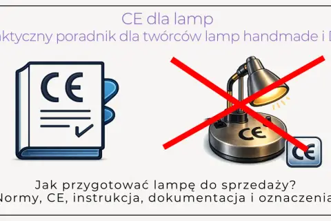 Poradnik o certyfikacji CE dla lamp handmade. Pokazuje książkę z symbolem CE i lampę z przekreśleniem, sugerując, że nie spełnia norm.