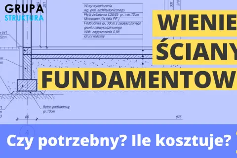 Wieniec fundamentowy na rysunku technicznym. Czy wieniec budowlany jest potrzebny i ile kosztuje?