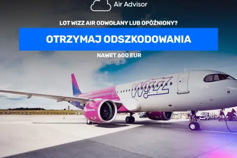 Lot Wizz Air odwołany lub opóźniony? Dowiedz się, jak złożyć wniosek o odszkodowanie Wizzair i otrzymaj nawet 600 EUR. Samolot na płycie lotniska.