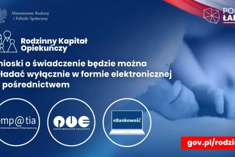 Rodzinny kapitał opiekuńczy: wnioski elektronicznie przez emp@tia, ZUS lub eBankowość.