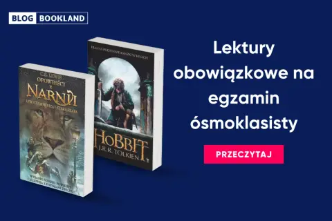 Opowieści z Narnii" i "Hobbit" - lektury obowiązkowe na egzamin ósmoklasisty.